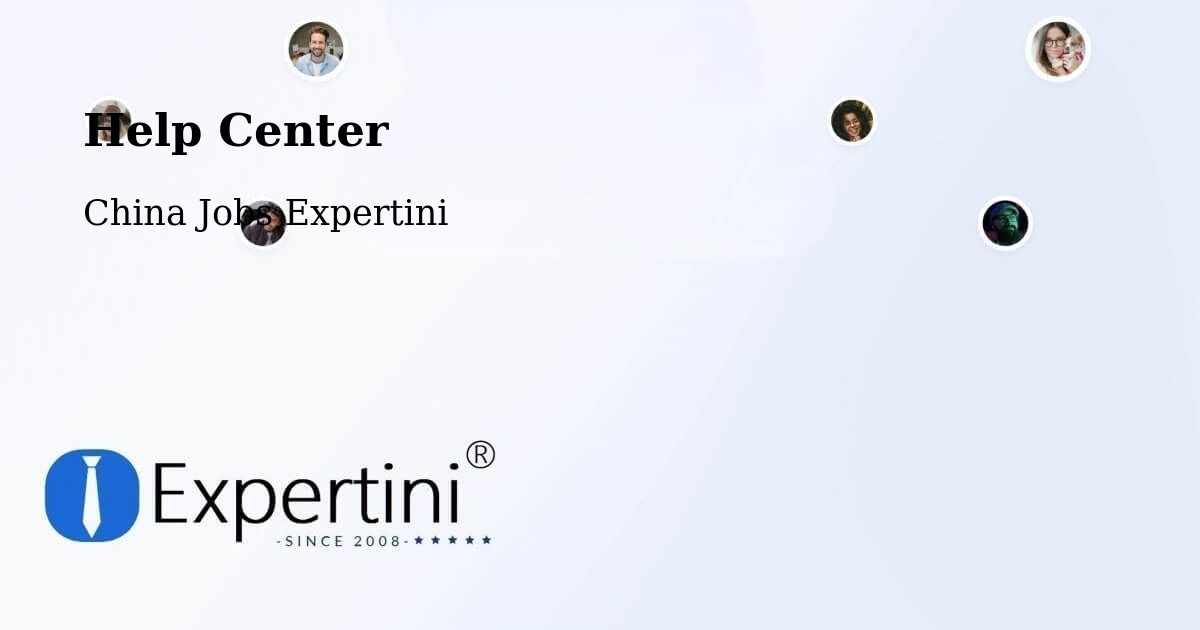 Help Center – Foshan - China Jobs Expertini