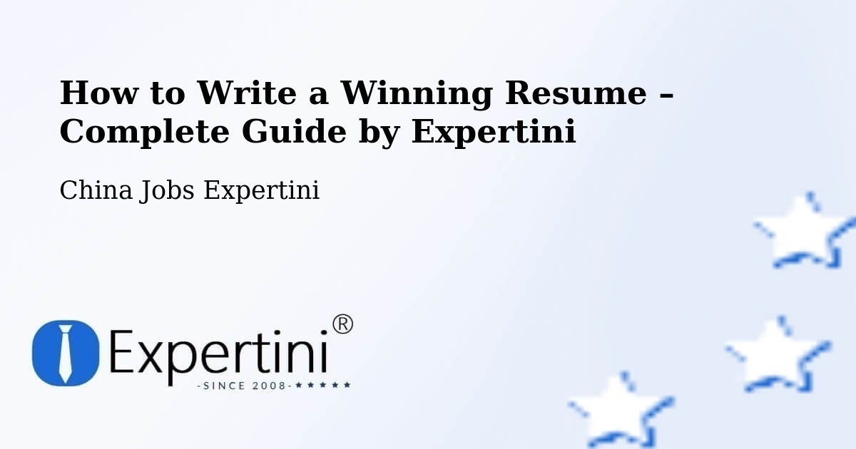 Resume Writing Guide for Job Seekers – Foshan - Foshan, China Jobs Expertini